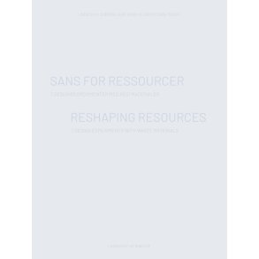 Sans for ressourcer Danish Design 2.0 - 7 Design Experiments with Waste Materials