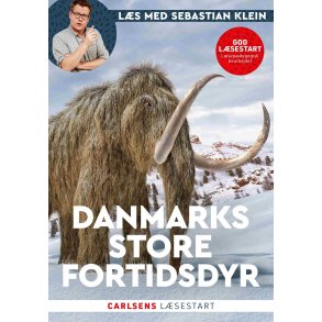 L�s med Sebastian Klein - Danmarks store fortidsdyr 