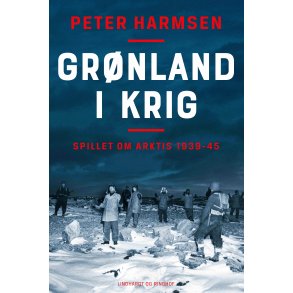 Gr�nland i krig Spillet om Arktis 1939-45