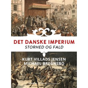 Det danske imperium. Storhed og fald 