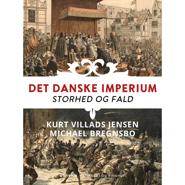Det danske imperium. Storhed og fald 