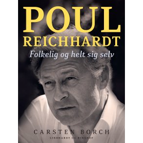 Poul Reichhardt. Folkelig og helt sig selv 