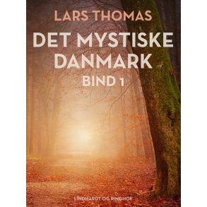 Det mystiske Danmark. Bind 1 