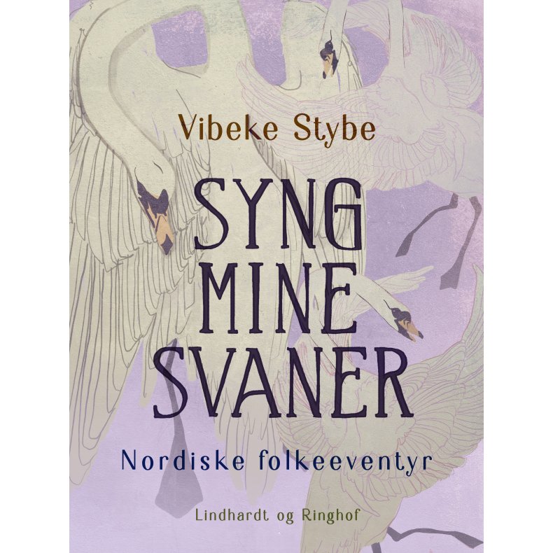 Syng mine svaner. Nordiske folkeeventyr 