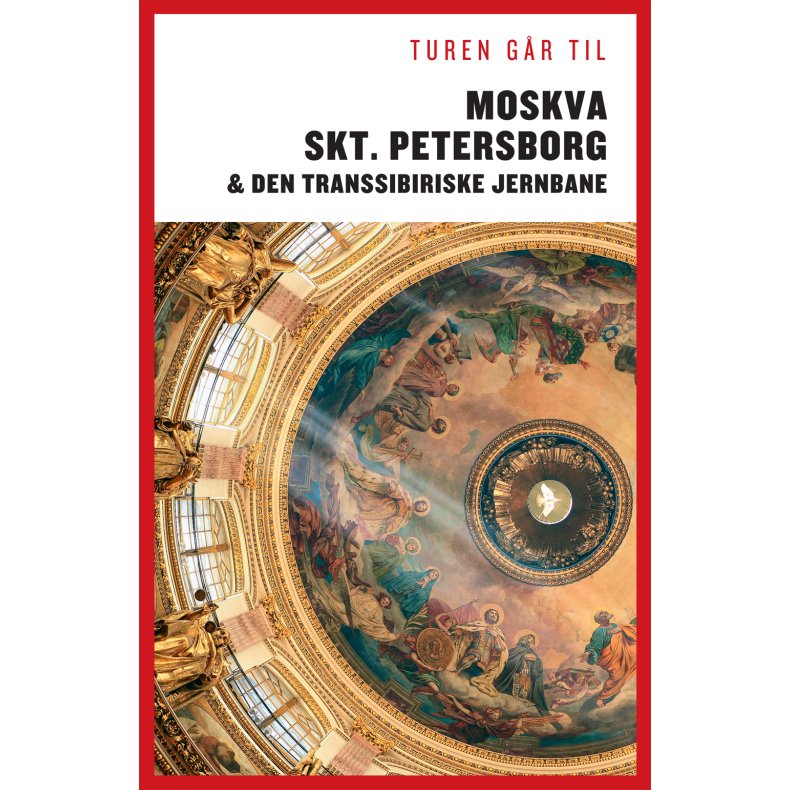 Turen Gr Til Moskva, St. Petersborg  & Den Transsibiriske Jernbane 