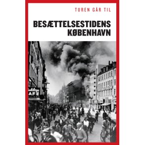 Turen gr til besttelsestidens Kbenhavn 