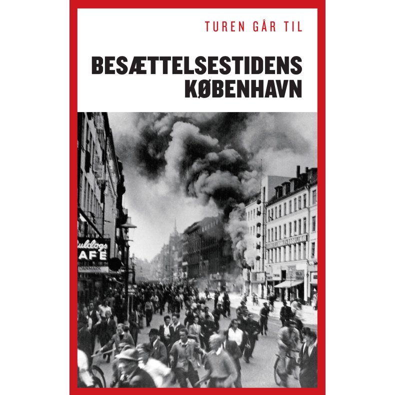 Turen gr til besttelsestidens Kbenhavn 