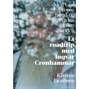 Med Gud i den ene hnd og tvivlen i den anden et roadtrip med Ingvar Cronhammar