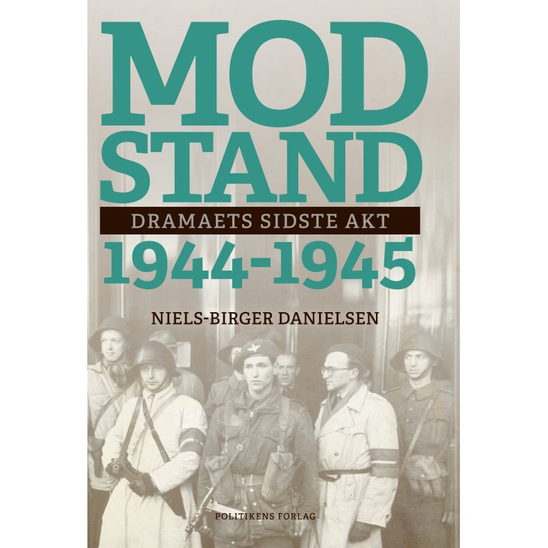 Modstand 1944-1945 Dramaets sidste akt