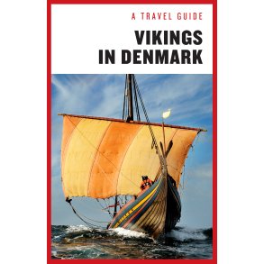 A Travel Guide: Vikings in Denmark 