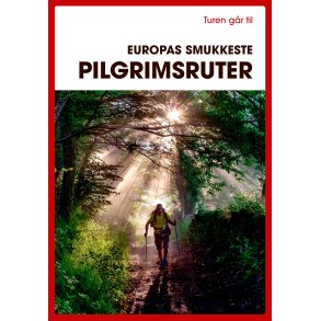 Turen gr til Europas smukkeste pilgrimsruter 