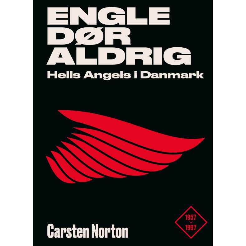 Engle dr aldrig Hells Angels i Danmark 1957-1997