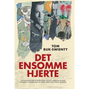 Det ensomme hjerte Fortllingen om en musikalsk soldats utrolige odysse igennem 2. verdenskrig og hans drm om at blive dansker