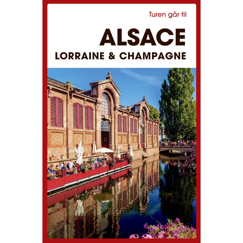 Turen gr til Alsace, Lorraine & Champagne 