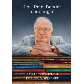 Jens-Peter Bondes erindringer Fra EU-modstander til demokratisk reformator