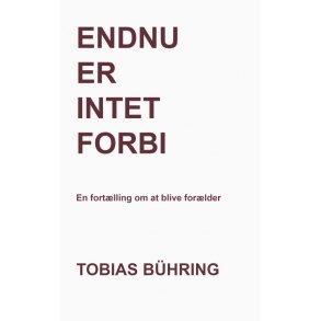 Endnu er intet forbi En fortlling om at blive forlder