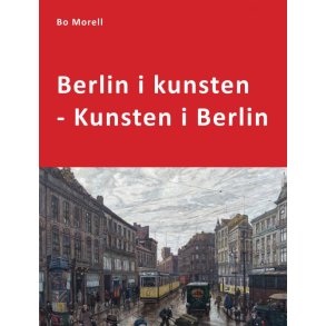 Berlin i kunsten - Kunsten i Berlin 