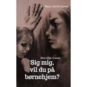 Sig mig, vil du p brnehjem? Den evige trussel.