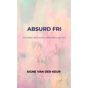 Absurd Fri Tillykke med huen, hvad skal du nu?