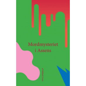 Mordmysteriet i Assens En krimi af Mikkel Grn