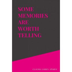 SOME MEMORIES ARE WORTH TELLING 