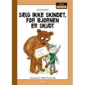 Slg ikke skindet, fr bjrnen er skudt 