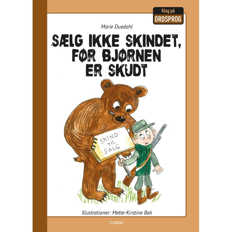 Slg ikke skindet, fr bjrnen er skudt 