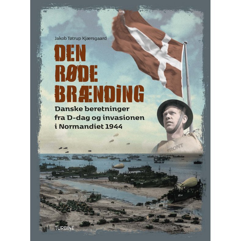 Den Rde Brnding Danske beretninger fra D-dag og invasionen i Normandiet 1944