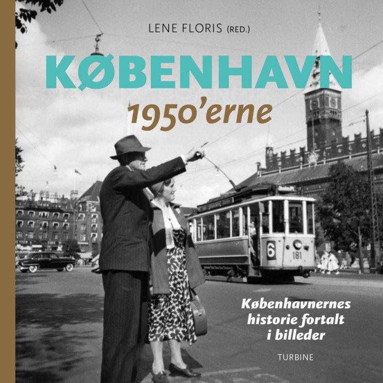 Kbenhavn  1950'erne Kbenhavnernes historie fortalt i billeder
