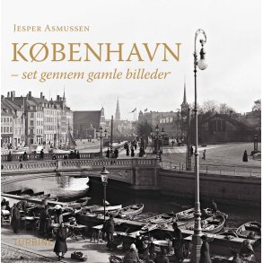 Kbenhavn set gennem gamle billeder