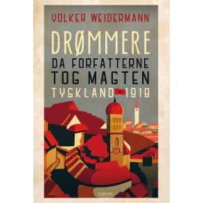 Drmmere - Da forfatterne greb magten Tyskland 1918 
