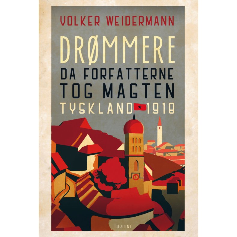 Drmmere - Da forfatterne greb magten Tyskland 1918 