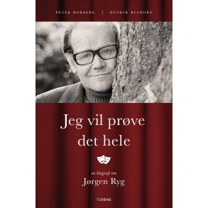 Jeg vil prve det hele en biografi om Jrgen Ryg