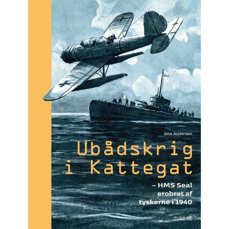 Ubdskrig i Kattegat HMS Seal erobret af tyskerne i 1940