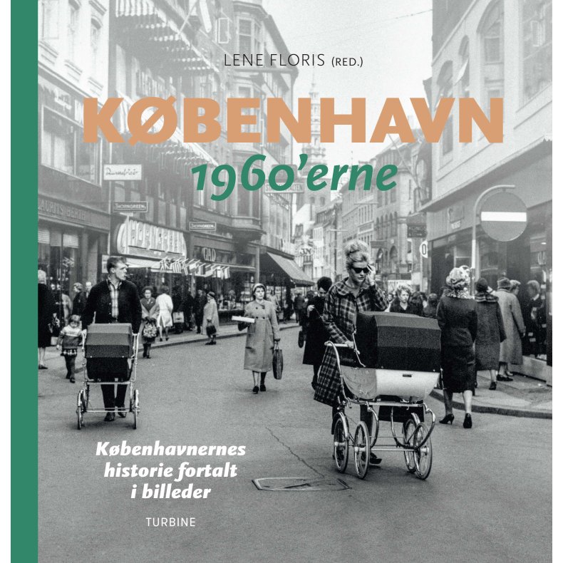 Kbenhavn  1960'erne Kbenhavnernes historie fortalt i billeder