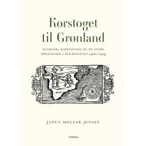 Korstoget til Grnland Danmark, korstogene og de store opdagelser i renssancen 1400-1523
