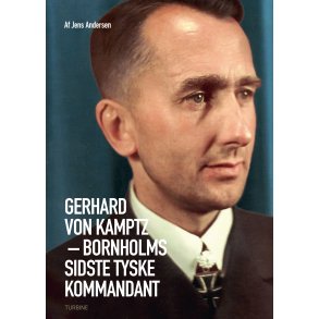 Gerhard von Kamptz  Bornholms sidste tyske kommandant 
