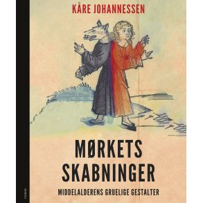 Mrkets skabninger middelalderens gruelige gestalter