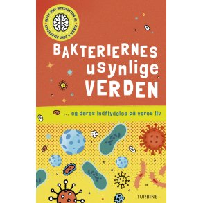 Bakteriernes usynlige verden ... og deres indflydelse p vores liv