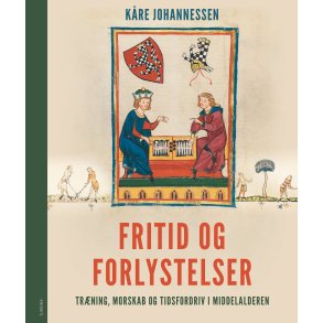 Fritid og forlystelser trning, morskab og tidsfordriv i middelalderen