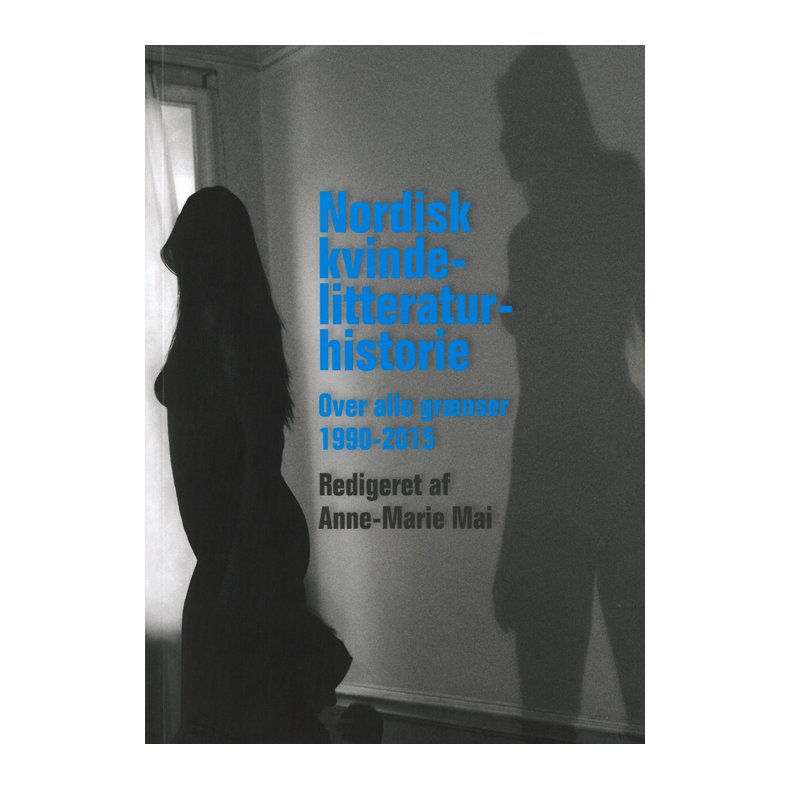 Nordisk kvindelitteraturhistorie over alle grnser 1990-2015