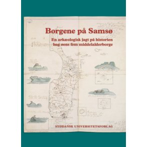Borgene p Sams en arkologisk jagt p historien bag ens fem middelalderborge
