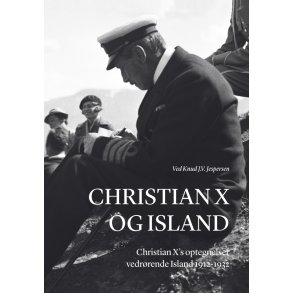 Christian X og Island Christian Xs optegnelser vedrrende Island 1912-1932