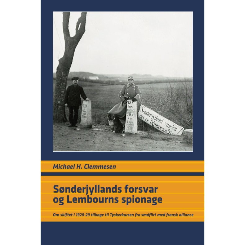 Snderjyllands forsvar og Lembourns spionage Om skiftet i 1928-29 tilbage til Tyskerkursen fra smflirt med fransk alliance