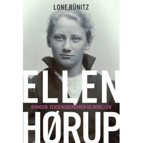 Ellen Hrup Kvinden, verdensborgeren og rebellen