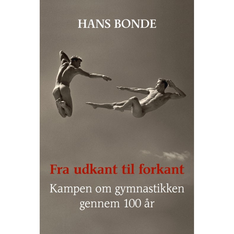 Fra udkant til forkant Kampen om gymnastikken gennem 100 r