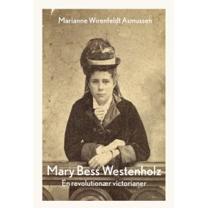 Mary Bess Westenholz En revolutionr victorianer