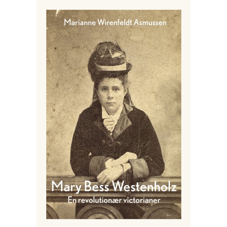 Mary Bess Westenholz En revolutionr victorianer