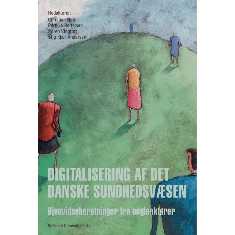 Digitalisering af det danske sundhedsvsen jenvidneberetninger fra ngleaktrer