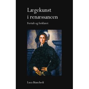 Lgekunst i renssancen Fortalt og forklaret